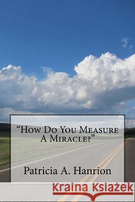 'How Do You Measure A Miracle?