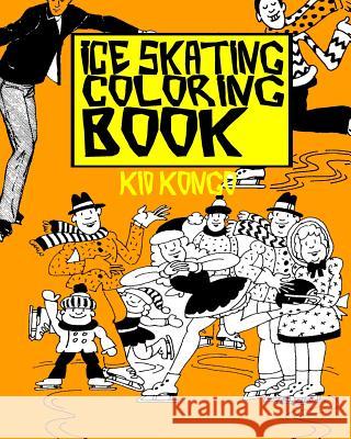 Ice Skating Coloring Book Kid Kongo 9781530917389 Createspace Independent Publishing Platform