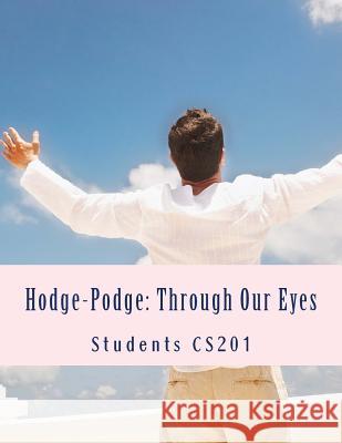 Hodge-Podge: Through Our Eyes Students Cs201 9781530919185