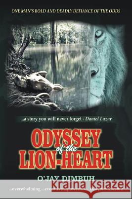 Odyssey of the Lion-heart: Fascinating Historical African Adventure Novel Dimbuh, O'Jay 9781530919840