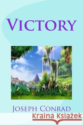 Victory Joseph Conrad Edinson Saguez 9781530920709 Createspace Independent Publishing Platform