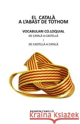 vocabulari col-loquial: castellà-català Cabello, Raimon 9781530922178