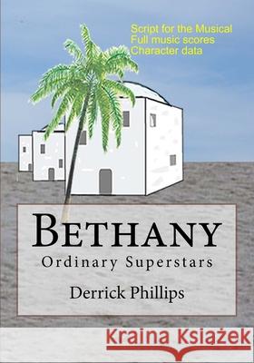 Bethany: Ordinary Superstars MR Derrick J. Phillips 9781530924592 Createspace Independent Publishing Platform