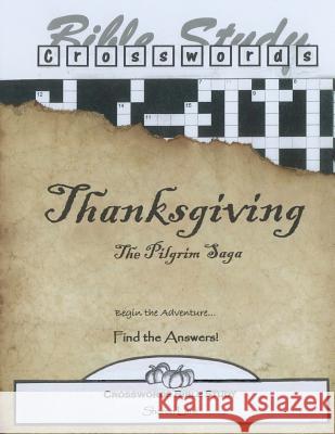 Crosswords Bible Study: Thanksgiving The Pilgrim Saga Lanz, Sharon 9781530931088 Createspace Independent Publishing Platform