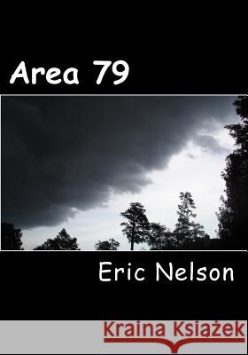 Area 79: A Kyle Johnson Story Eric G. Nelson 9781530932566 Createspace Independent Publishing Platform