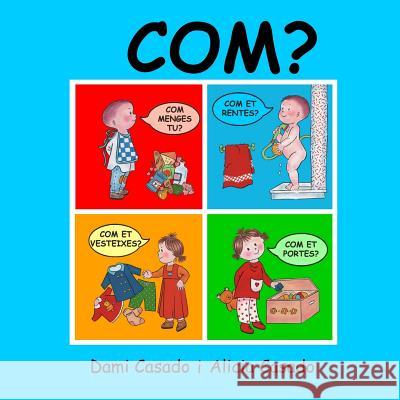 Com? Dami Casado Alicia Casado Dami Casado 9781530932658 Createspace Independent Publishing Platform
