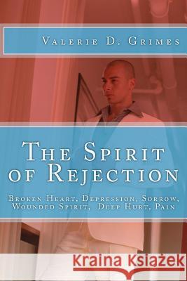 The Spirit of Rejection Valerie Devone 9781530934133 Createspace Independent Publishing Platform