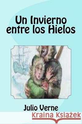 Un Invierno entre los Hielos Guimera, Vicente 9781530936403 Createspace Independent Publishing Platform