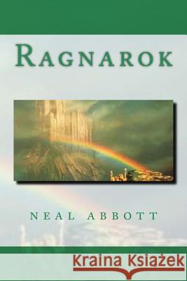 Ragnarok Neal Abbott 9781530937837 Createspace Independent Publishing Platform