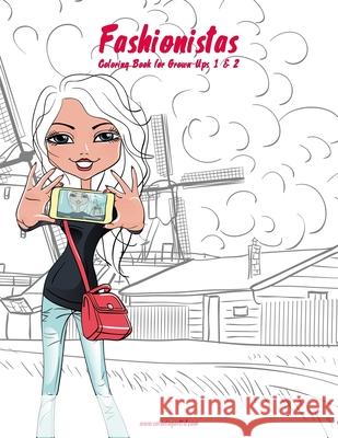 Fashionistas Coloring Book for Grown-Ups 1 & 2 Nick Snels 9781530941957 Createspace Independent Publishing Platform