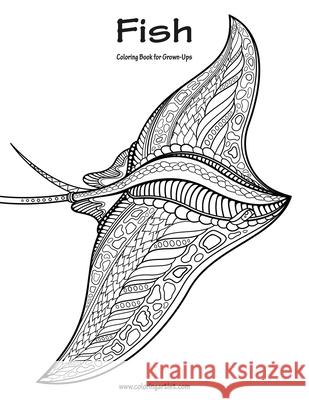 Fish Coloring Book for Grown-Ups 1 Nick Snels 9781530942022 Createspace Independent Publishing Platform