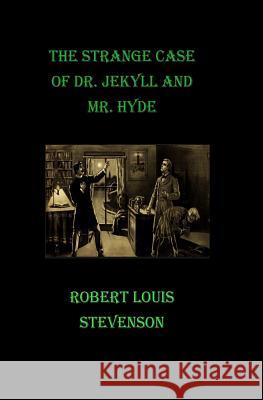 The Strange Case of Dr. Jekyll and Mr. Hyde Robert Louis Stevenson 9781530945962 Createspace Independent Publishing Platform