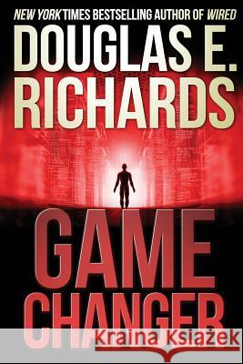 Game Changer Douglas E. Richards 9781530946006 Createspace Independent Publishing Platform