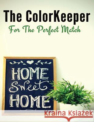 The ColorKeeper: For The Perfect Match. Modean, Rochelle Marie 9781530948307 Createspace Independent Publishing Platform