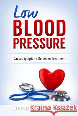Low Blood Pressure - Silent Killer David L. Jonathan 9781530948666 Createspace Independent Publishing Platform