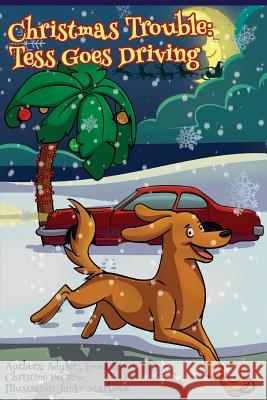 Christmas Trouble: Tess Goes Driving Christine Susan Degraw Adyson Degraw Emma Degraw 9781530949403 Createspace Independent Publishing Platform