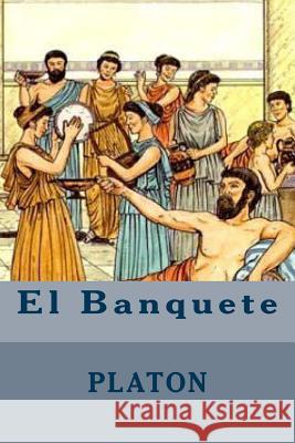 El Banquete (Spanish Edition) Platon 9781530949861