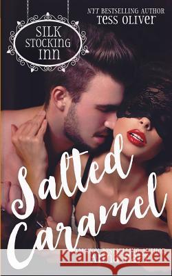 Salted Caramel Tess Oliver Anna Hart 9781530950430 Createspace Independent Publishing Platform