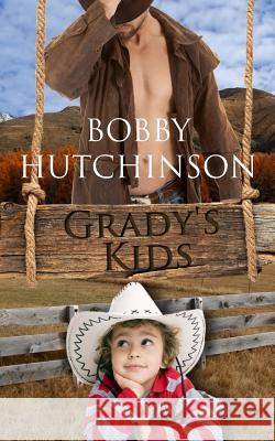 Grady's Kids Bobby Hutchinson 9781530951345 Createspace Independent Publishing Platform