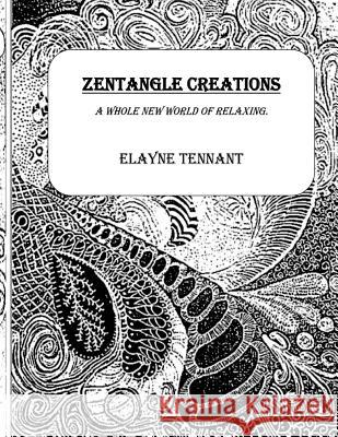 Zentangle Creations Elayne Tennant 9781530953776