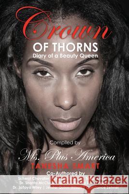 Crown of Thorns: Diary of a Beauty Queen Tanesha Smart Talisa Anderson Jamar Suber 9781530954162 Createspace Independent Publishing Platform