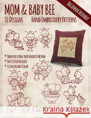 Mother and Baby Bee Hand Embroidery Patterns Stitchx Embroidery 9781530961672 Createspace Independent Publishing Platform