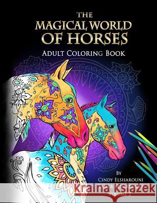 The Magical World Of Horses: Adult Coloring Book Elsharouni, Tamer 9781530964253