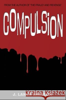 Compulsion J. Lance Erikson 9781530965267