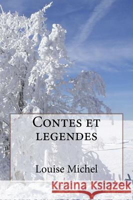 Contes et legendes Michel, Louise 9781530965588