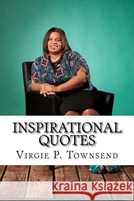 Inspirational Quotes Virgie P. Townsend 9781530965724