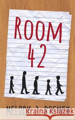 Room 42 Melody J. Bremen 9781530966790 Createspace Independent Publishing Platform