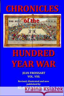 Hundred Year War: Chronicles of the hundred year war Schwanitz, Klaus 9781530968350