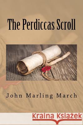 The Perdiccas Scroll John Marling March 9781530968817