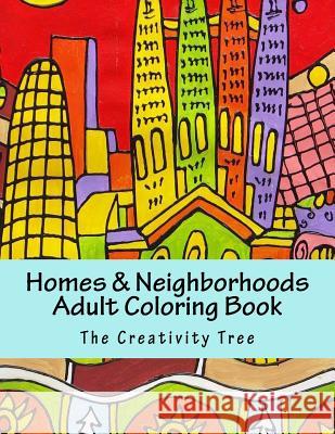 Homes & Neighborhoods: Left-Handed Adult Coloring Book The Creativity Tree 9781530969074 Createspace Independent Publishing Platform