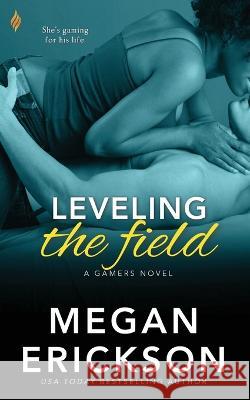 Leveling the Field Megan Erickson   9781530969111 Createspace Independent Publishing Platform
