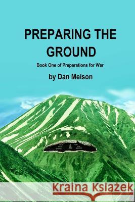 Preparing The Ground Melson, Dan 9781530970179 Createspace Independent Publishing Platform