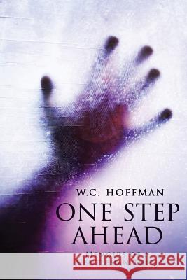 One Step Ahead: Memoirs of a Gentleman Thief W. C. Hoffman 9781530971640 Createspace Independent Publishing Platform