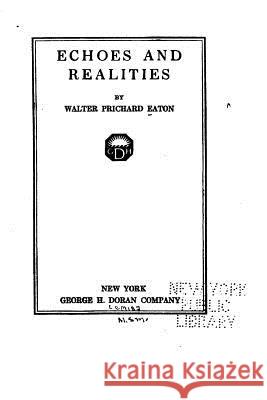 Echoes and Realities Walter Prichard Eaton 9781530971848 Createspace Independent Publishing Platform