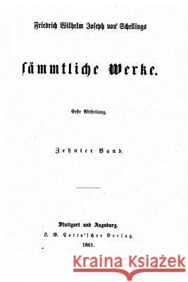 Friedrich Wilhelm Joseph von Schellings sämmtliche Werke Schelling, Friedrich Wilhelm Joseph 9781530971961