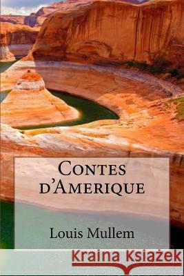 Contes d'Amerique Mullem, Louis 9781530973958 Createspace Independent Publishing Platform