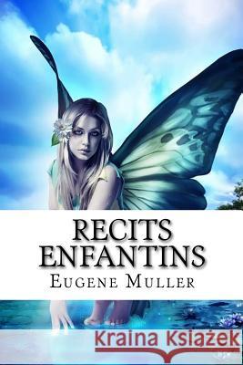 Recits enfantins Muller, Eugene 9781530974122