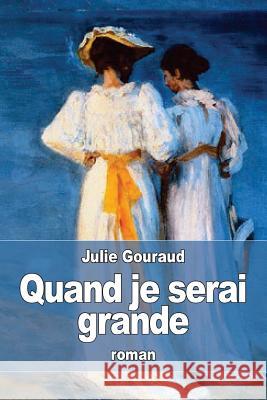 Quand je serai grande Gouraud, Julie 9781530974313 Createspace Independent Publishing Platform