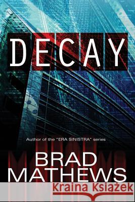 Decay Jeanine Henning Brad Mathews 9781530974344 Createspace Independent Publishing Platform