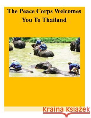 Thailand In Depth: A Peace Corps Publication Penny Hill Press 9781530974863 Createspace Independent Publishing Platform