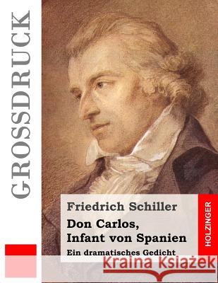 Don Carlos, Infant von Spanien (Großdruck) Schiller, Friedrich 9781530976935 Createspace Independent Publishing Platform