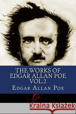 The Works of Edgar Allan Poe Vol.2 Edgar Allan Poe Yordi Abreu 9781530977079 Createspace Independent Publishing Platform