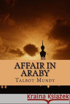 Affair in Araby Talbot Mundy Yordi Abreu 9781530978380 Createspace Independent Publishing Platform