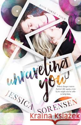 Unraveling You Series: Book 3 & 4 Jessica Sorensen 9781530978427 Createspace Independent Publishing Platform