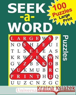 SEEK -a- WORD Puzzles Universal Puzzles 9781530978496 Createspace Independent Publishing Platform