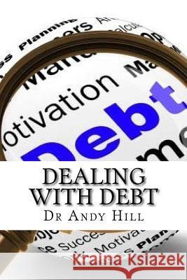 Dealing With Debt Hill, Andy 9781530979332